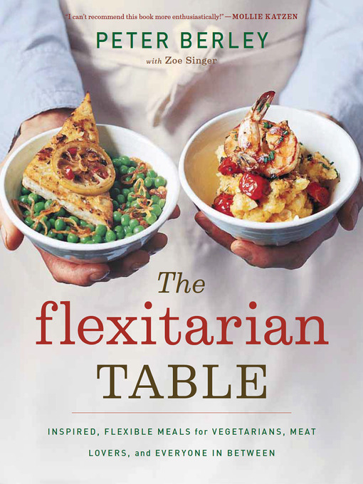 Title details for The Flexitarian Table by Peter Berley - Wait list